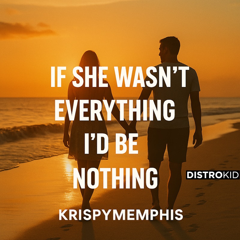 If She Wasn't Everything I'd Be Nothing artwork
